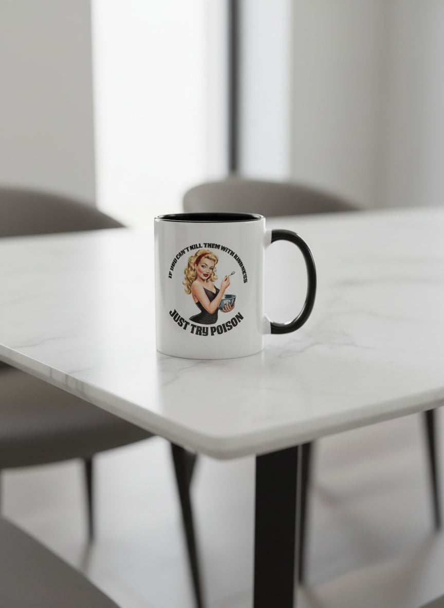 Sarcastic Mug- “just try poison”