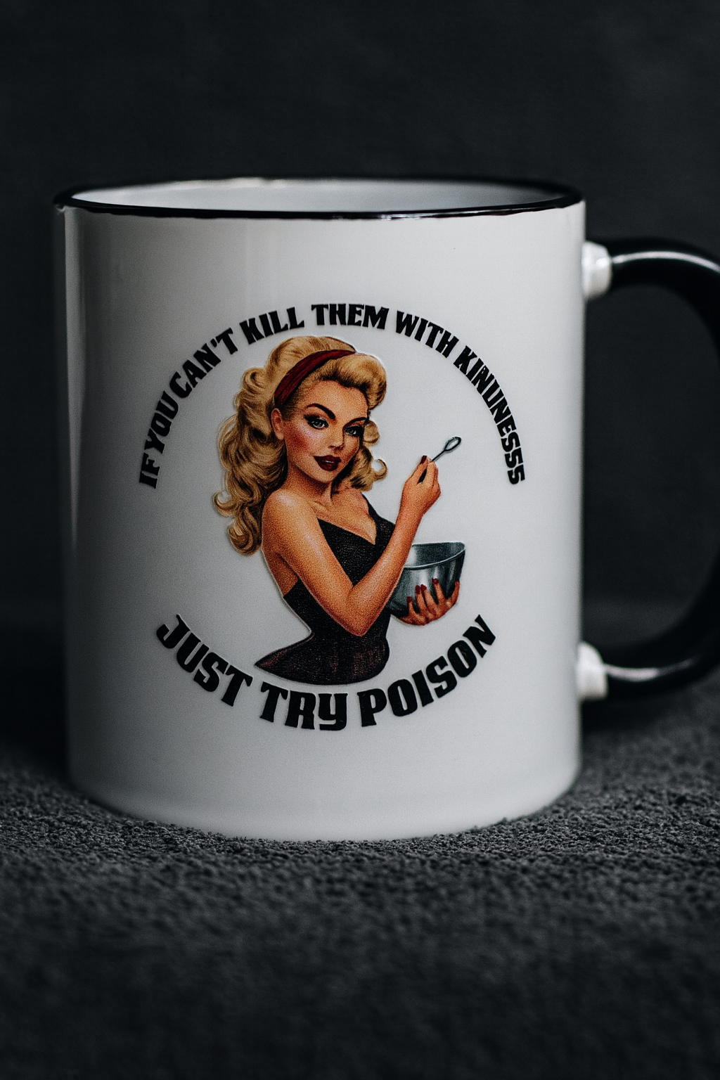 Sarcastic Mug- “just try poison”