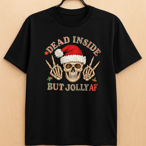 Dead Inside but Jolly AF Shirt