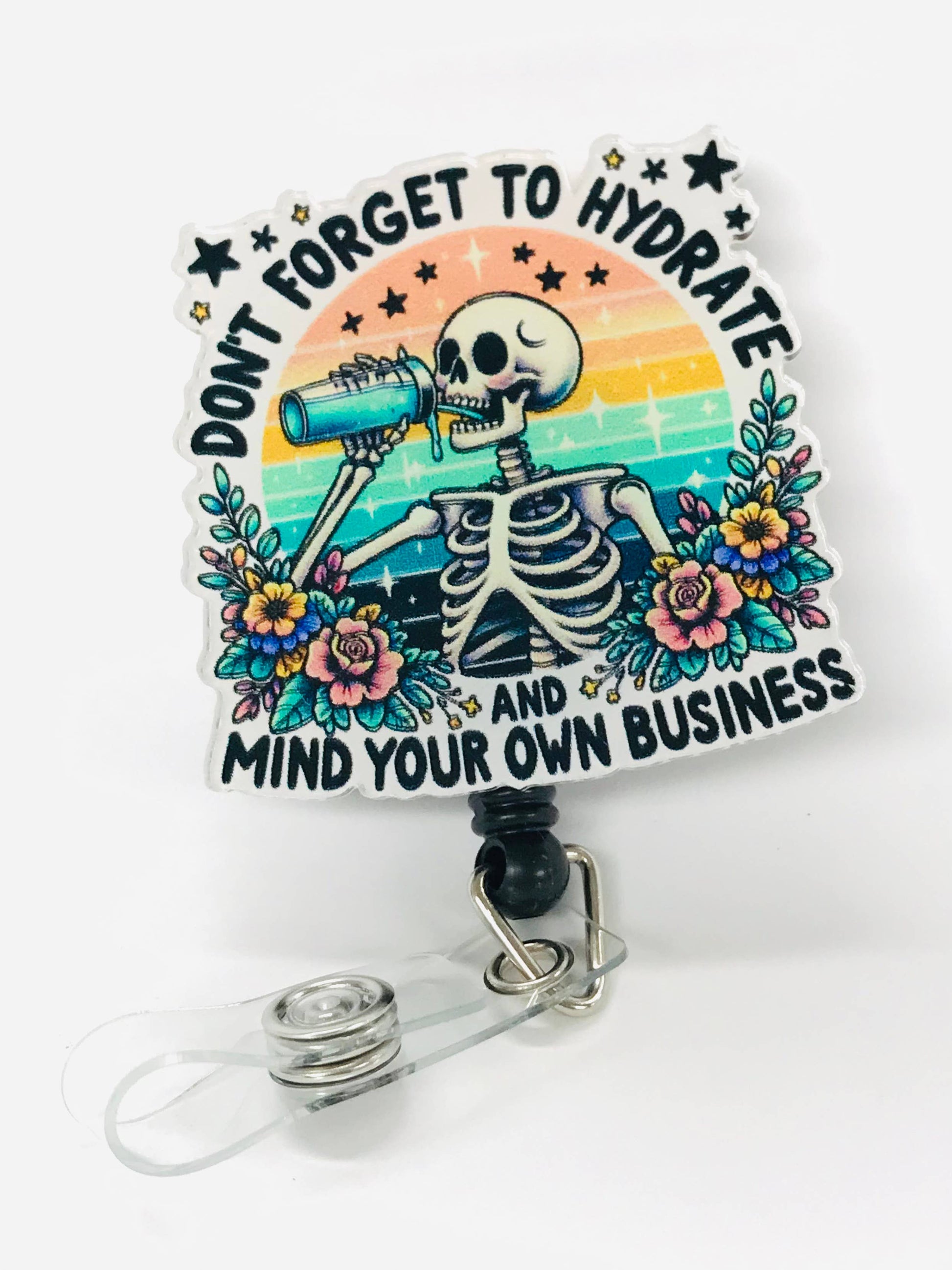 Don't forget to hydrate Mind Your own Business Badge Reel